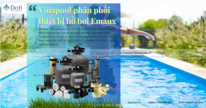 Vinapool phân phối thiết bị hồ bơi Emaux